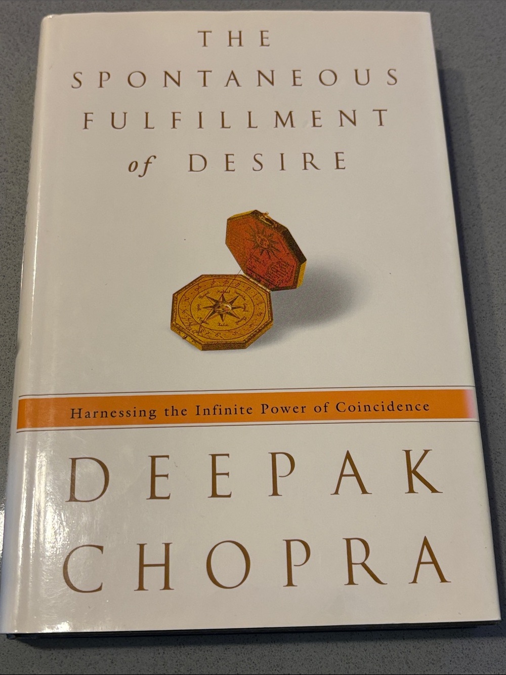 The Spontaneous Fulfillment of Desire by Deepak Chopra Hardcover Version
